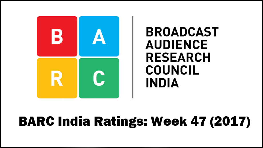 BARC India Ratings: Week 47 (2017)