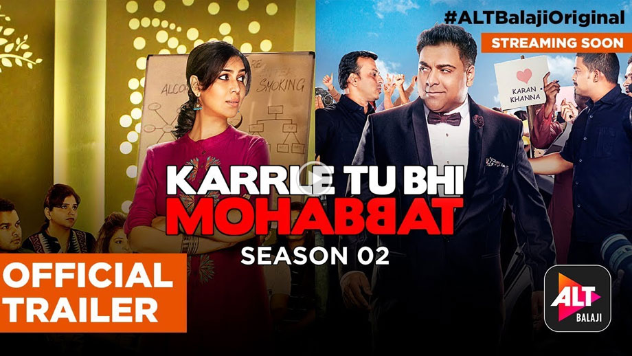 The much-awaited trailer of ALTBalaji’s Karrle Tu Bhi Mohabbat Season 2 is out now!