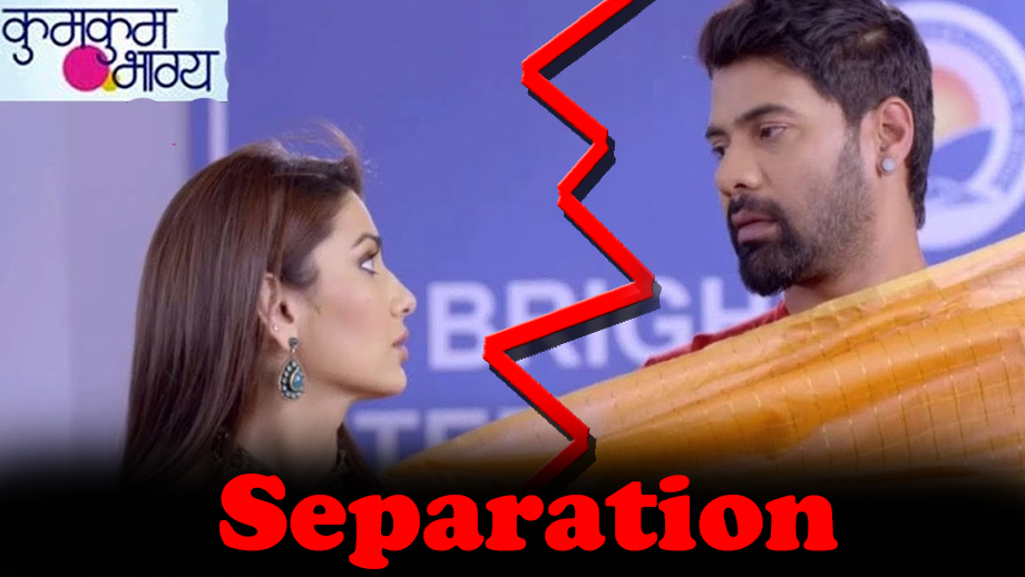 Pragya and Abhi’s to separate in Zee TV’s Kumkum Bhagya