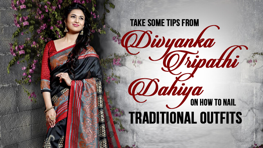 Take Some Tips from Divyanka Tripathi Dahiya on How to Nail Traditional Outfits