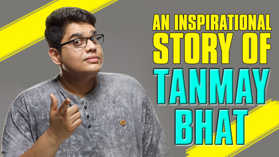 Tanmay Bhat : The Funny, Unapologetic & Gutsy Indian Comedian