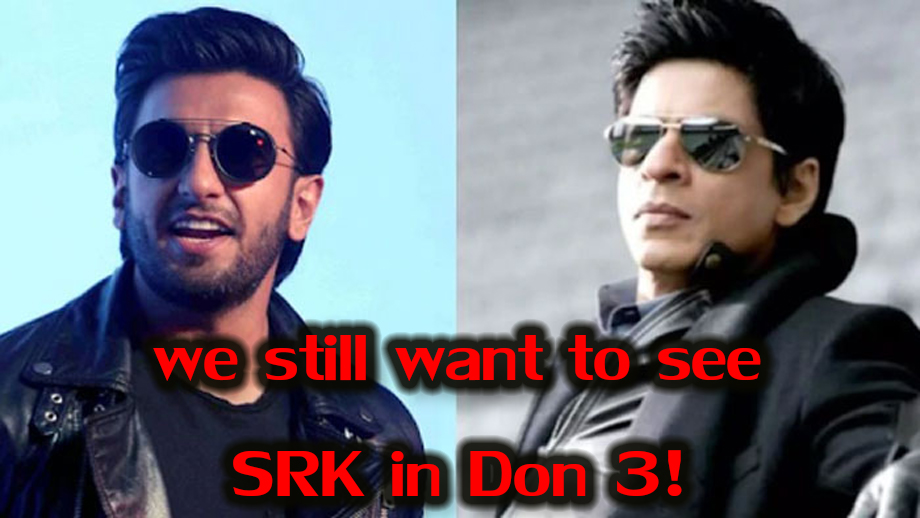 Here’s why we still want SRK and not Ranveer Singh in Don 3 2