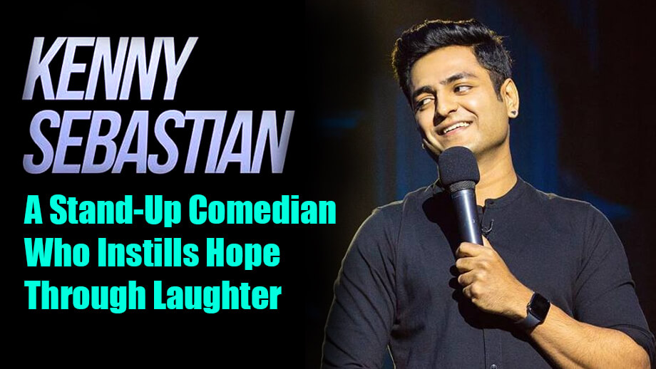 Kenny Sebastian – A Stand-Up Comedian Who Instills Hope Through Laughter 8