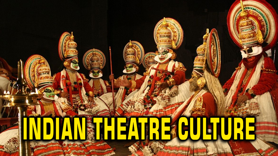 Everything you should know about the Indian Theatre Culture 1