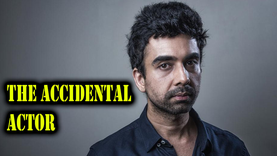 Naveen Kasturia : The Accidental Actor 2