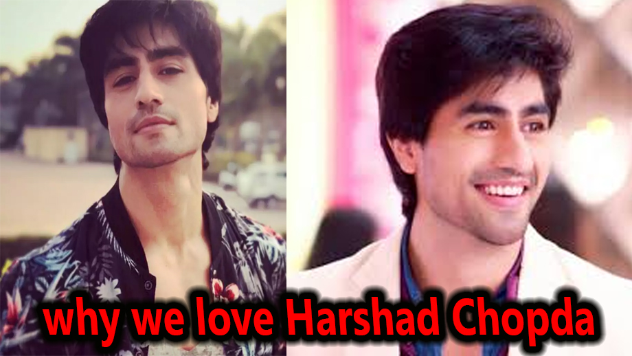 Reasons why we love Harshad Chopda 1