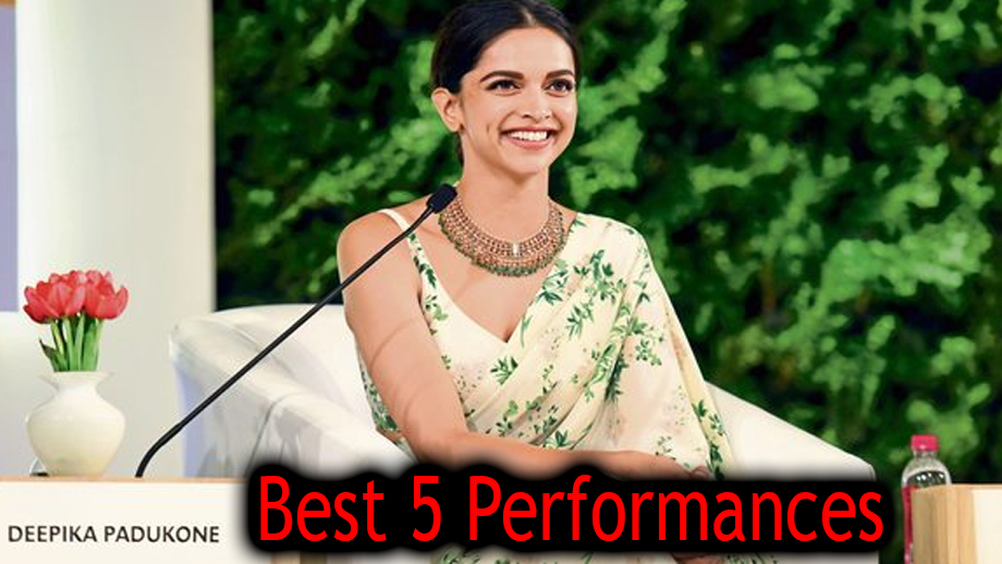 We rank the best 5 performances by Deepika Padukone 1
