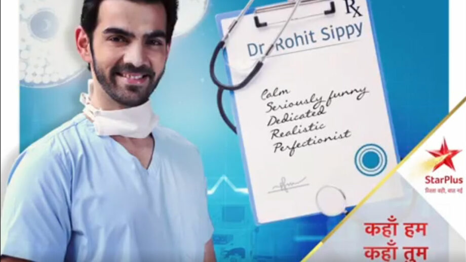Kahaan Hum Kahaan Tum: Reasons why you love Dr. Rohit Sippy