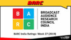 BARC India Ratings: Week 27 (2019); Yeh Rishta Kya Kehlata Hai takes the top slot