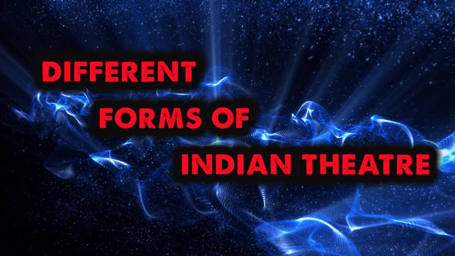 The different forms of Indian Theatre 4