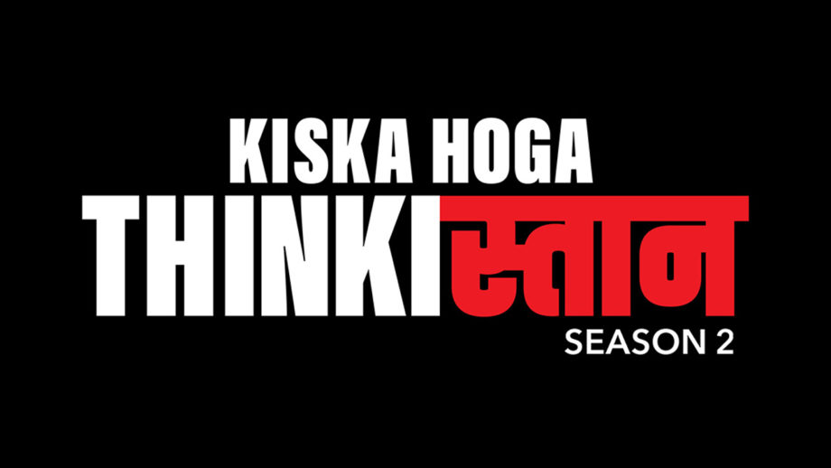 MX Player has announced Kiska Hoga Thinkistan Season 2 and we cannot wait 1
