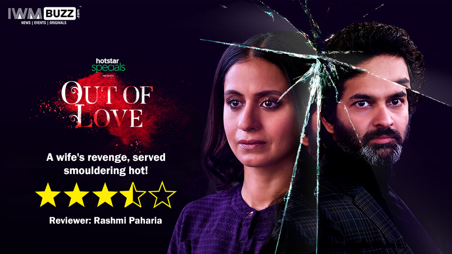 Review of Hotstar series Out Of Love: A wife’s revenge, served smouldering hot!