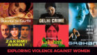 5  notable films that explored violence against women