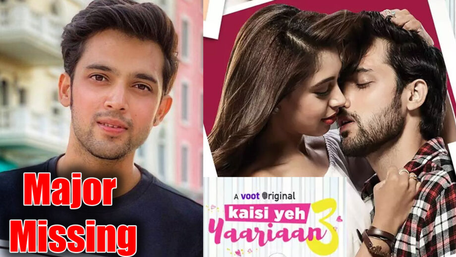 Not only fans but Parth Samthaan is also missing Kaisi Yeh Yaariaan