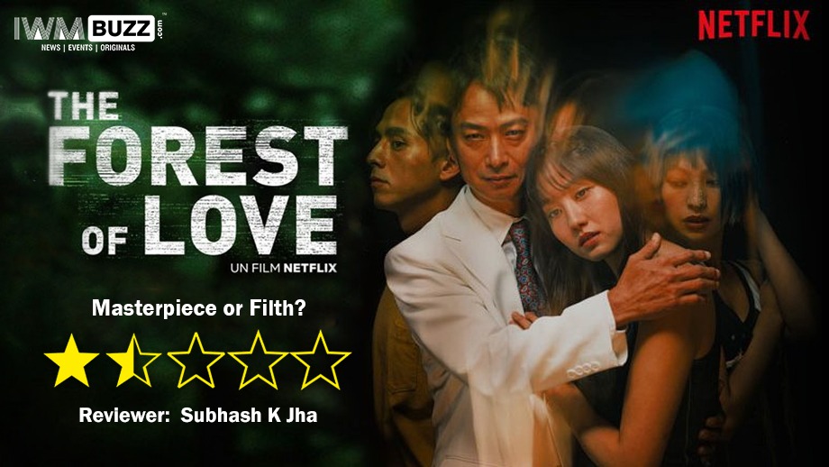 Review of Netflix’ Japanese film The Forest of Love: Masterpiece or Filth? By Subhash K Jha