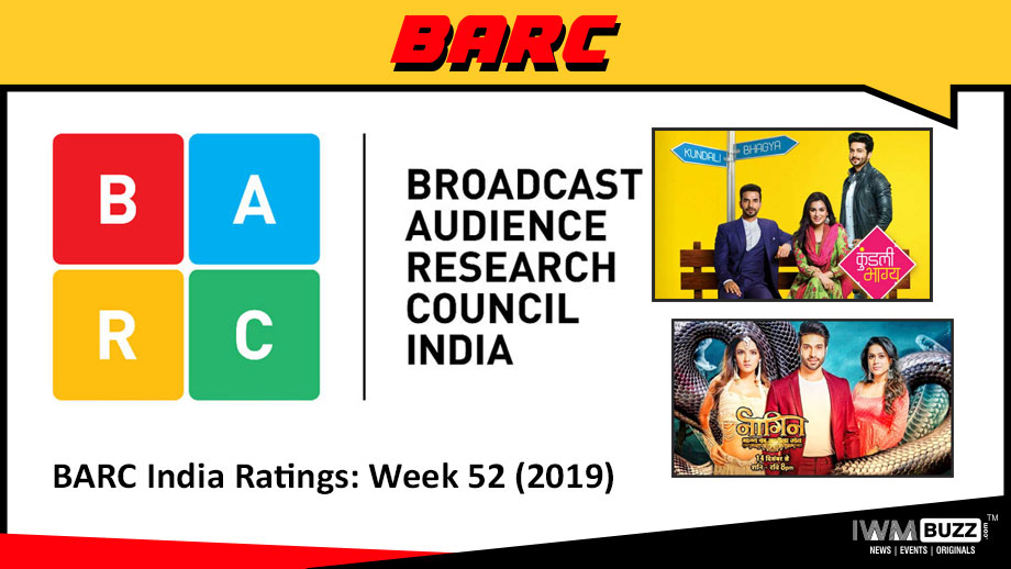 BARC India Ratings: Week 52 (2019); Kundali overtakes Naagin Bhagya Ka Zehrila Khel