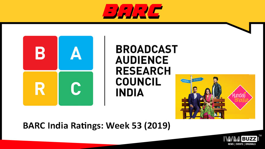 BARC India Ratings: Week 53 (2019); Kundali Bhagya continues to rule