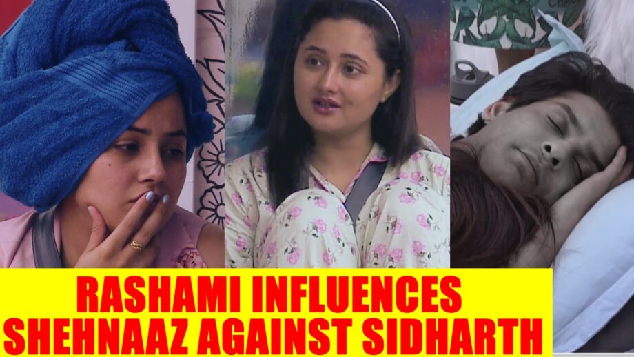 Bigg Boss 13: Rashmi influences Shehnaaz against her relationship with Sidharth Shukla