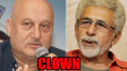 Naseeruddin Shah LASHES at Anupam Kher, calls him a 'Sycophant Clown'