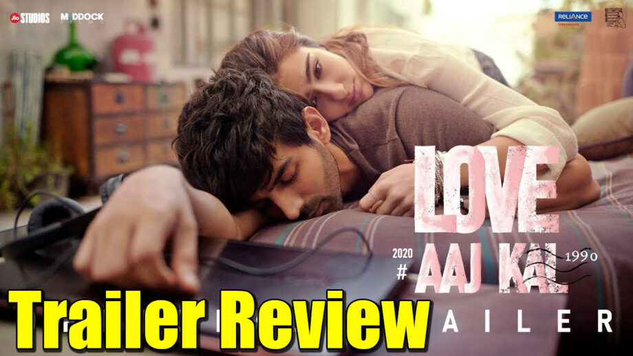 Trailer Review of Love Aaj Kal: Looks like a step up for Kartik &  a step-down for Imtiaz Ali