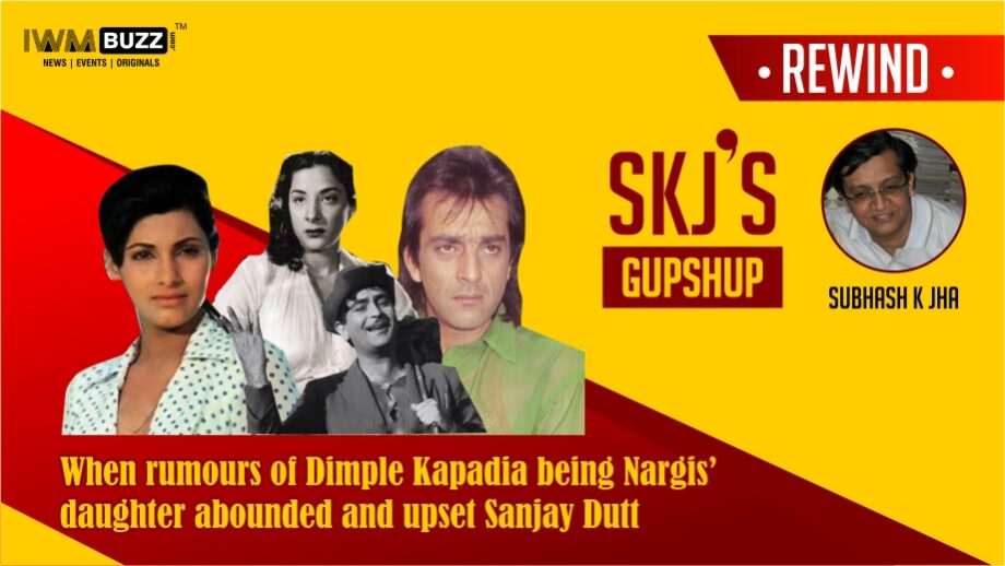 When rumours of Dimple Kapadia being  Nargis’ daughter abounded and upset Sanjay Dutt