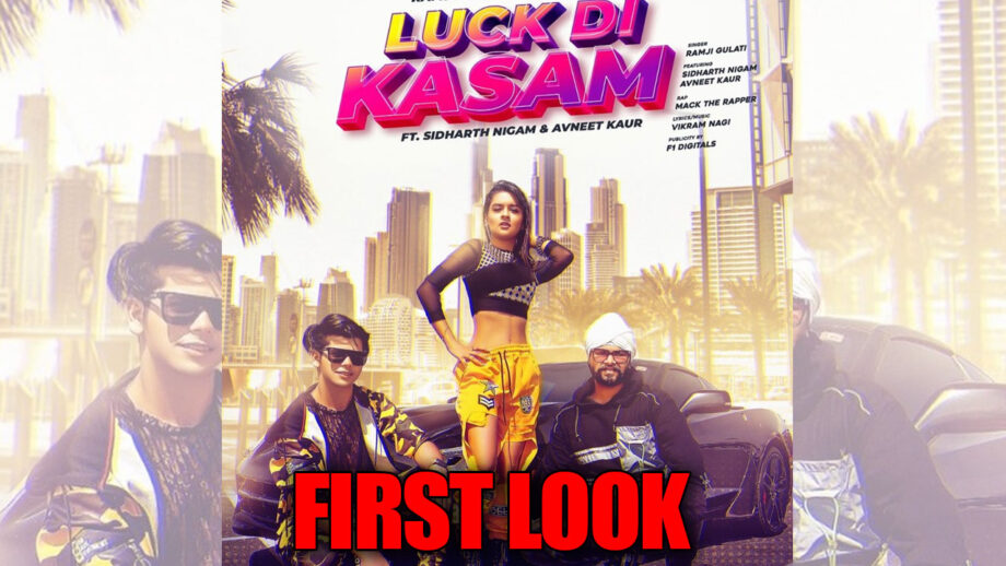 Luck Di Kasam’s first look: BFFs Siddharth Nigam and Avneet Kaur’s swag is unmatchable  