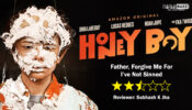 Review of Amazon Studios film Honey Boy: Father, Forgive Me For I’ve Not Sinned