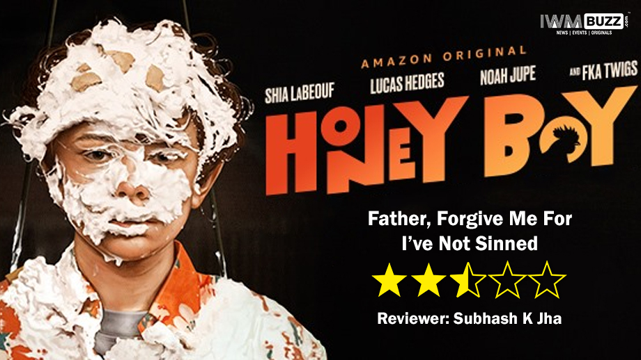 Review of Amazon Studios film Honey Boy: Father, Forgive Me For I’ve Not Sinned