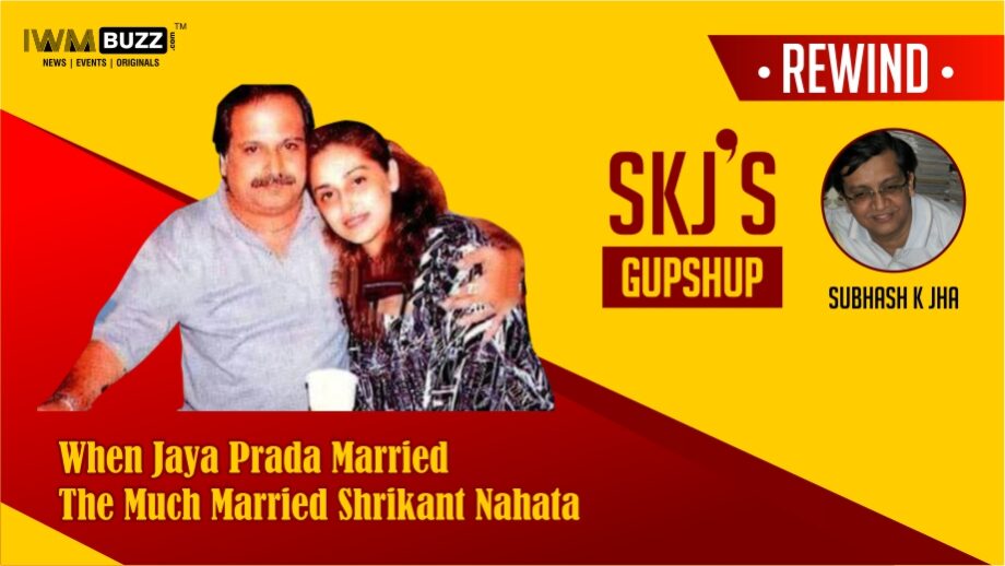REWIND: When Jaya Prada Married The Much Married Shrikant Nahata