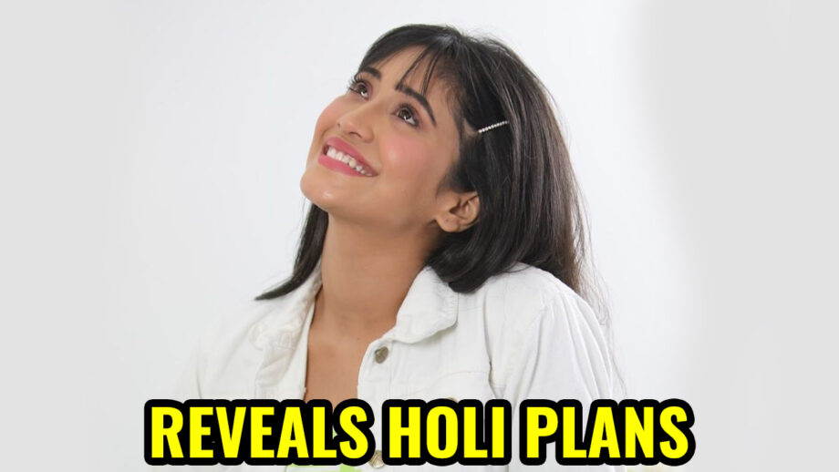 Shivangi Joshi REVEALS her plans for Holi