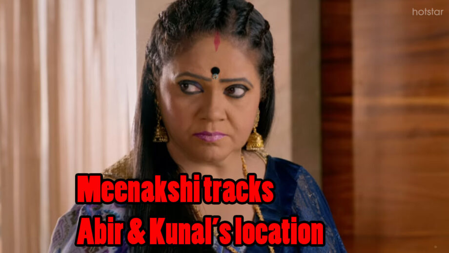 Yeh Rishtey Hain Pyaar Ke Written Episode Update 20th March 2020: Meenakshi finds Kunal and Abir’s location