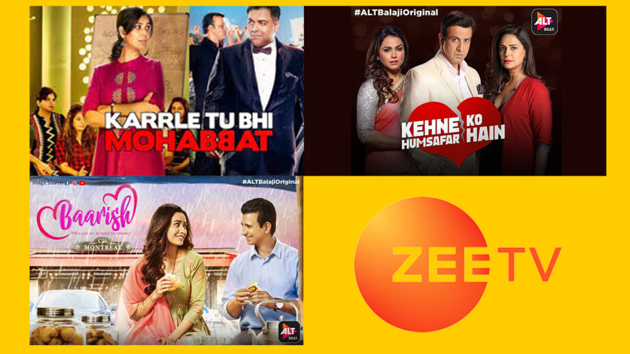 Zee TV to bring to Television Karle Tu Bhi Mohabbat, Baarish and Kehne Ko Humsafar Hain
