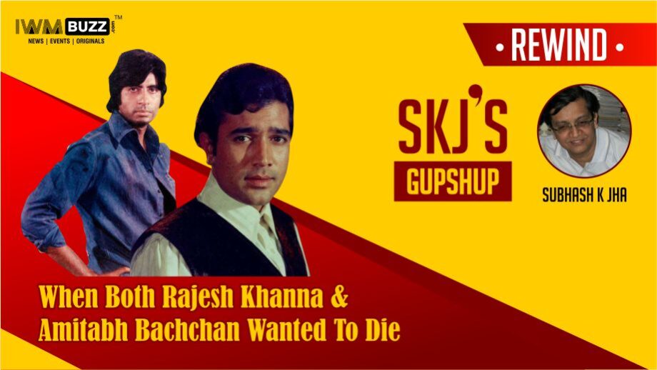 When Both Rajesh Khanna & Amitabh Bachchan Wanted To Die