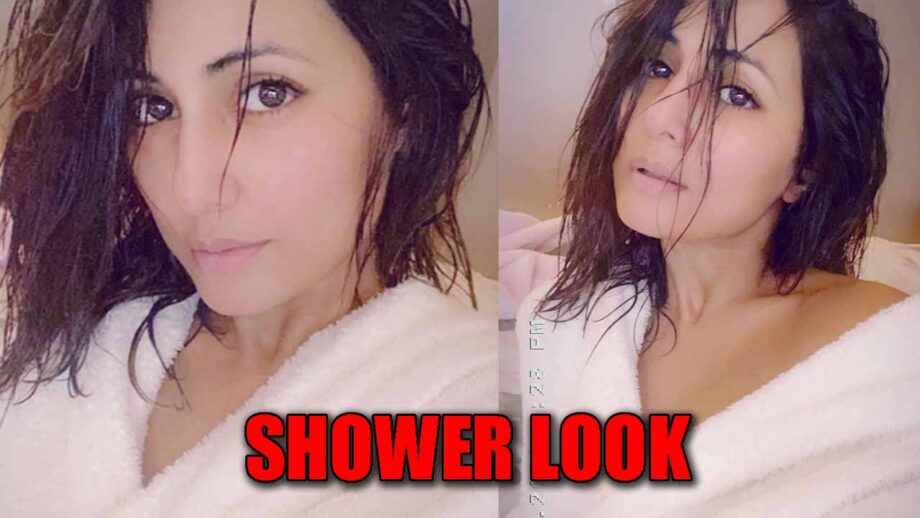 Hina Khan pulls off her fresh from the shower look like a boss