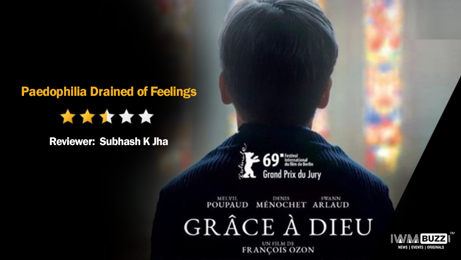 Review of French film By The Grace Of God: Paedophilia Drained of Feelings