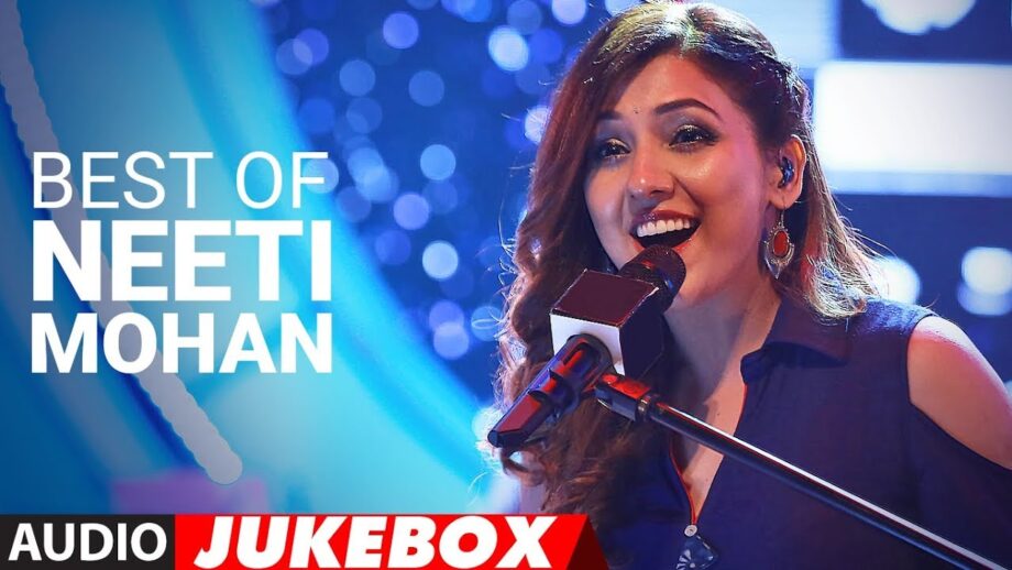 Top 6 Neeti Mohan's songs that you must check out right away
