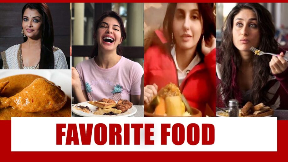 Aishwarya Rai Bachchan, Jacqueline Fernandez, Nora Fatehi, Kareena Kapoor: Bollywood Actresses And Their Most Favorite Food!