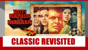 Classic Revisited: Roti Kapada Aur Makaan 1