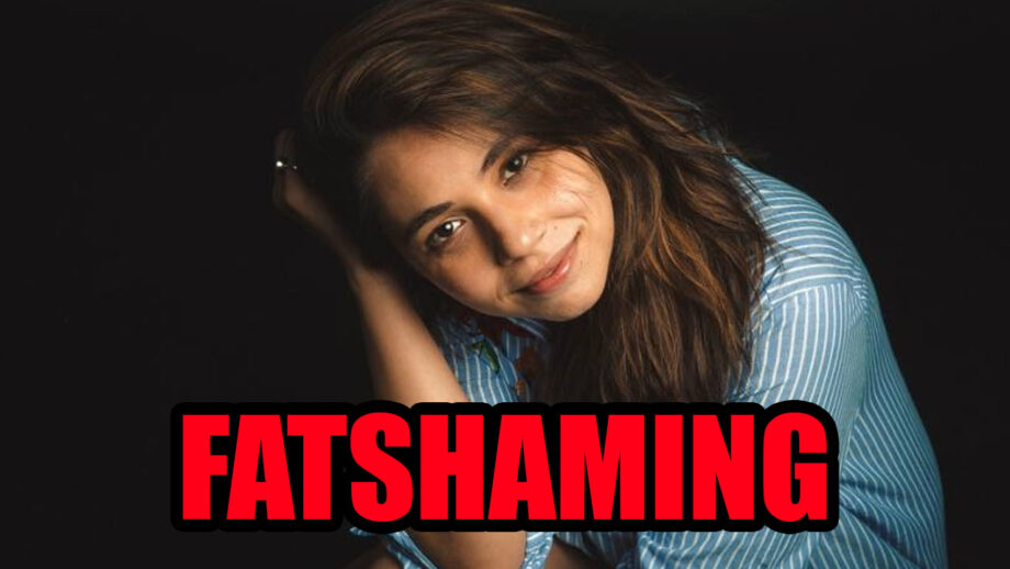Maanvi Gagroo lashes out against fat-shaming
