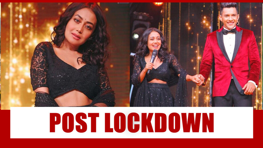 Neha Kakkar will DO THIS with the lockdown getting over