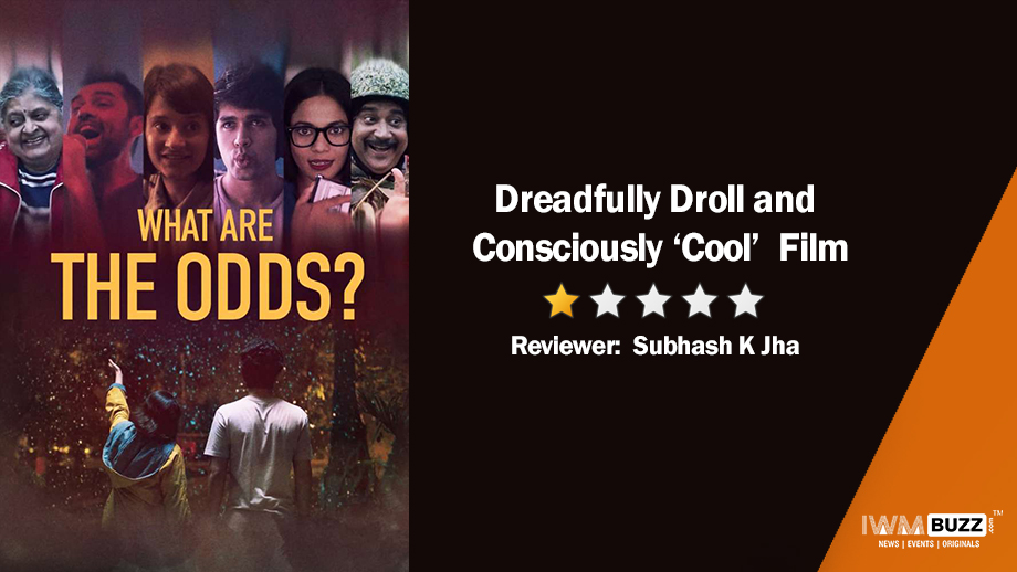 Review of Netflix’s What Are The Odds: Dreadfully Droll and Consciously ‘Cool’  Film