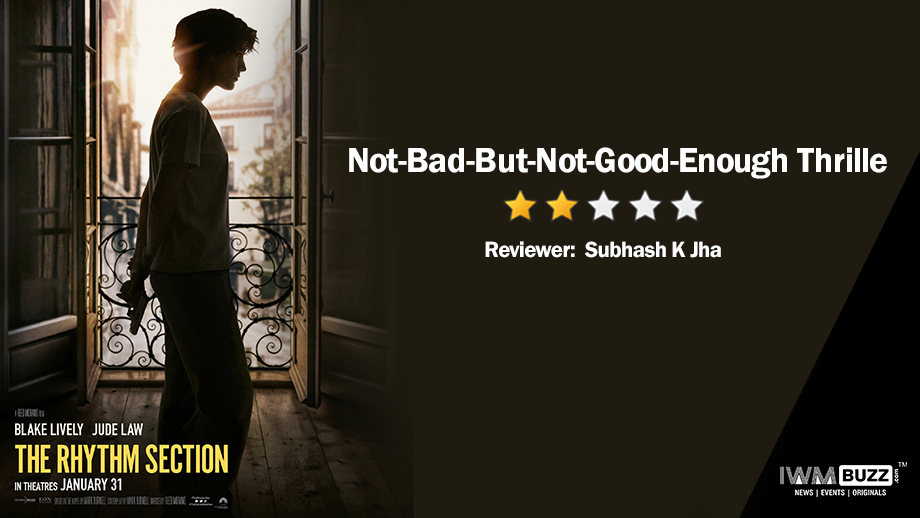 Review of The Rhythm Section: Not-Bad-But-Not-Good-Enough Thriller 1