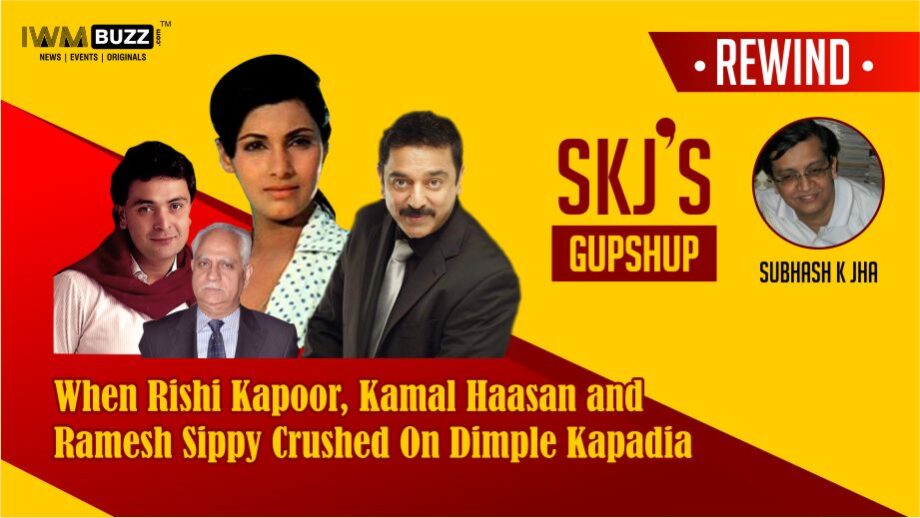 When Rishi Kapoor, Kamal Haasan and Ramesh Sippy Crushed On Dimple Kapadia