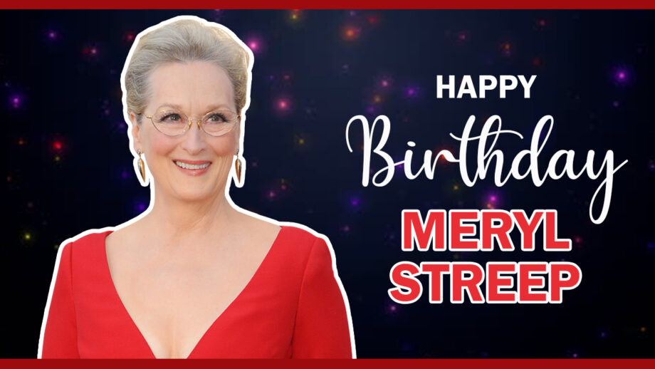 Birthday Special: The Magic Of Meryl Streep