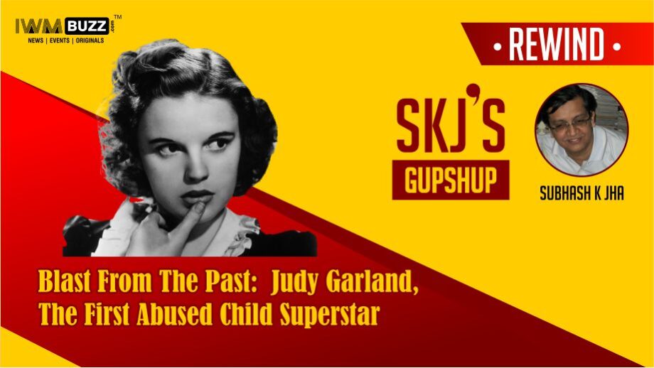 Blast From The Past:  Judy Garland, The First Abused Child Superstar 1