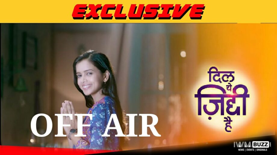 Confirmed: Zee TV show Dil Yeh Ziddi Hai to end