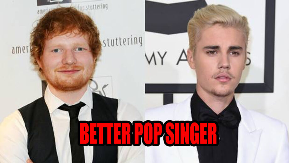 Ed Sheeran VS Justin Bieber: Who's a better pop singer?