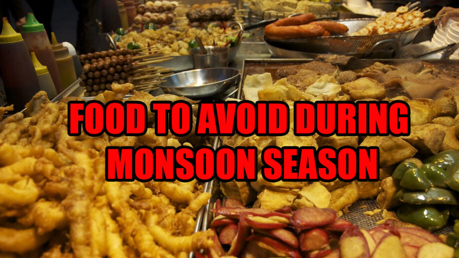Food to avoid during monsoon season 5