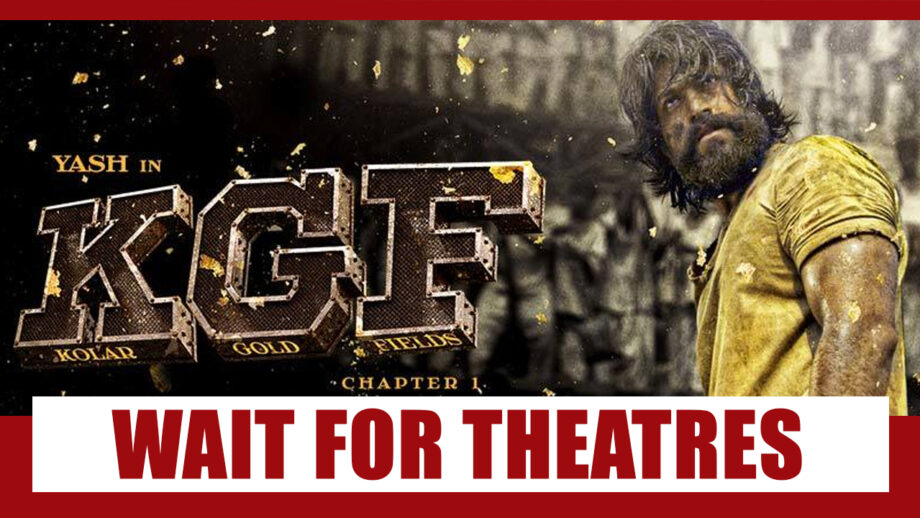 Good News For Yash Fans: KGF 2 Will Wait For Theatres To Open