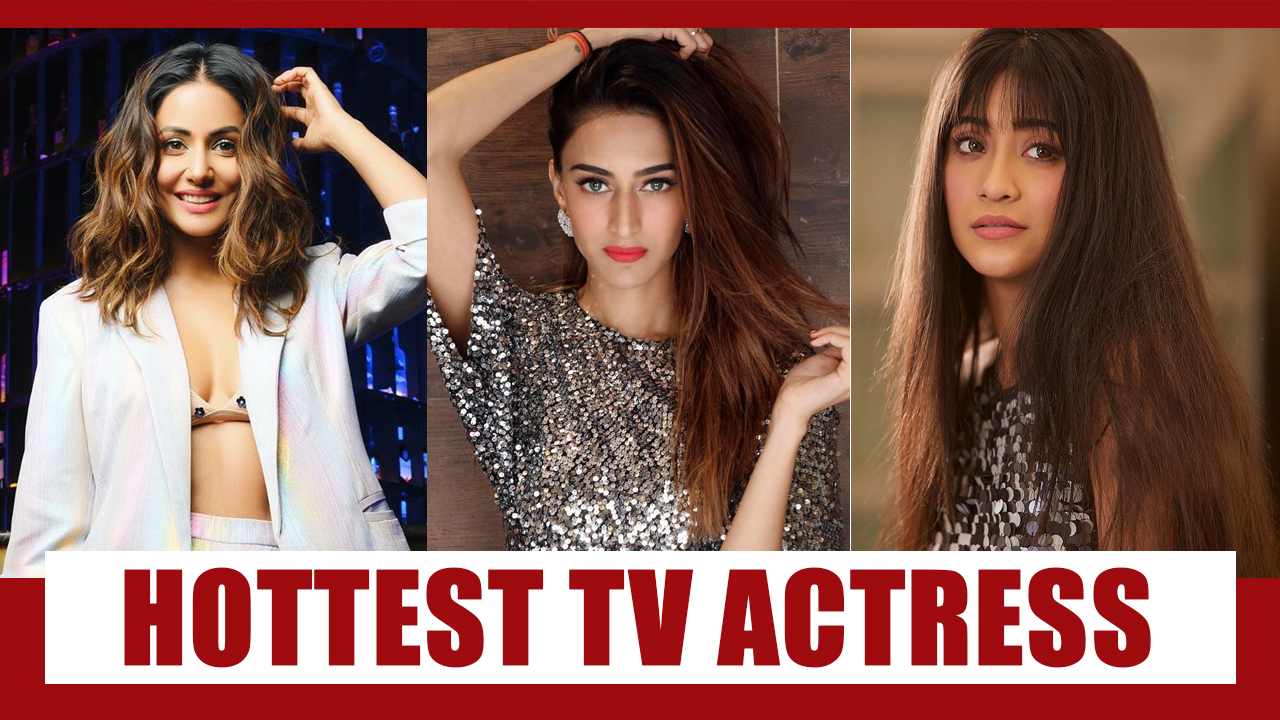 Hina Khan Vs Erica Fernandes Vs Shivangi Joshi: Who's The Hottest Indian TV  Actress? | IWMBuzz